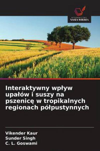 Interaktywny wp¿yw upa¿ów i suszy na pszenic¿ w tropikalnych regionach pó¿pustynnych