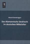 Das Alamannische Strafrecht im deutschen Mittelalter
