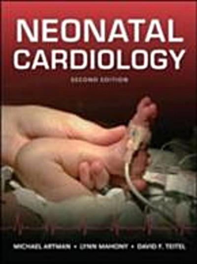 Neonatal Cardiology, Second Edition