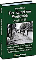 Der Kampf um Weißenfels April 1945