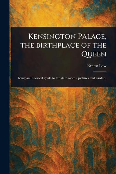 Kensington Palace, the Birthplace of the Queen