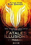 Fatales illusions - Tome 1