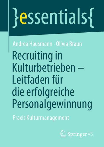 Recruiting in Kulturbetrieben - Leitfaden für die erfolgreiche Personalgewinnung