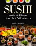 Sushi simple et délicieux pour les débutants