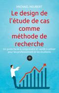 Le design de l’étude de cas comme méthode de recherche