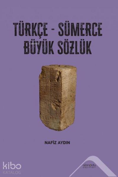 Türkce - Sümerce Büyük Sözlük