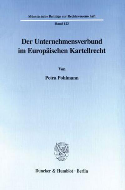 Der Unternehmensverbund im Europäischen Kartellrecht.