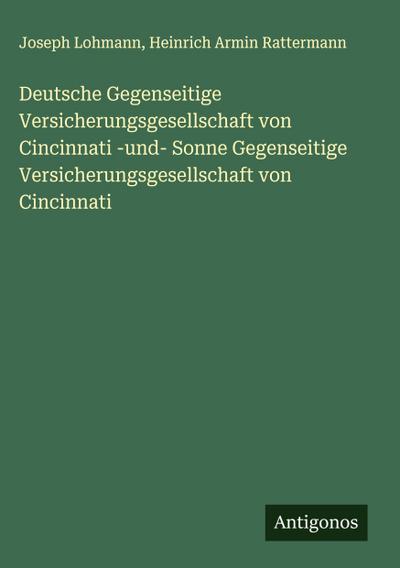 Deutsche Gegenseitige Versicherungsgesellschaft von Cincinnati -und- Sonne Gegenseitige Versicherungsgesellschaft von Cincinnati