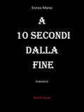 A 10 secondi dalla fine