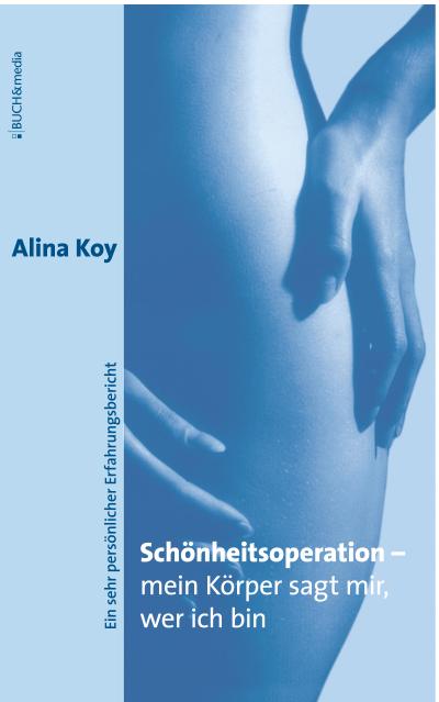Schönheitsoperation - mein Körper sagt mir, wer ich bin