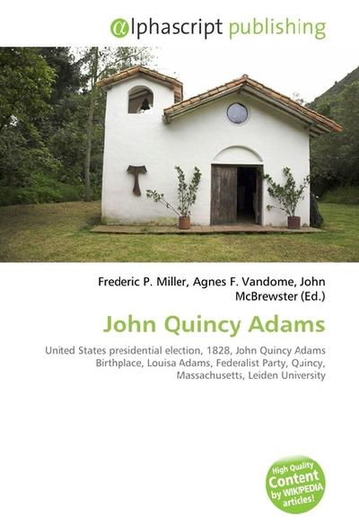 John Quincy Adams - Frederic P. Miller