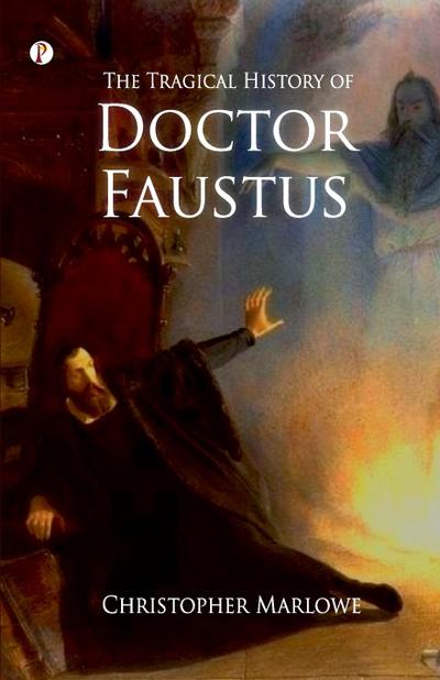 The Tragical History of Doctor Faustus