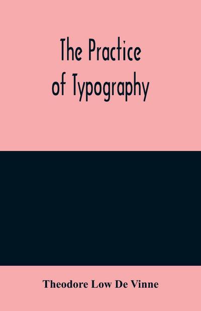 The practice of typography