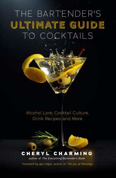 The Bartender’s Ultimate Guide to Cocktails