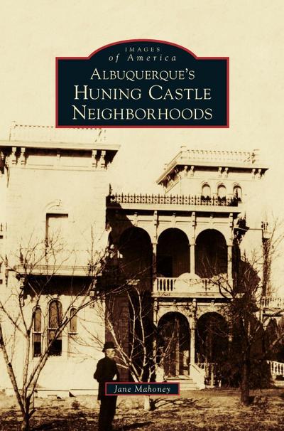 Albuquerque’s Huning Castle Neighborhoods