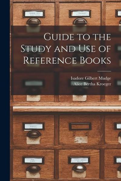 Guide to the Study and Use of Reference Books