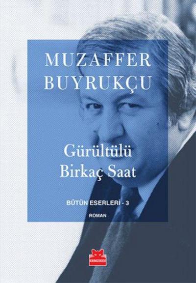 Gürültülü Birkac Saat - Bütün Eserleri - 3