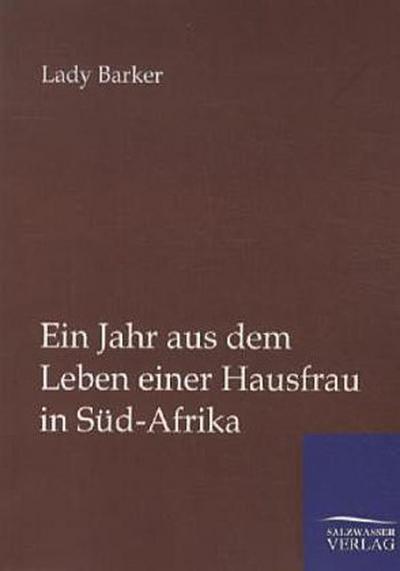 Ein Jahr aus dem Leben einer Hausfrau in Süd-Afrika