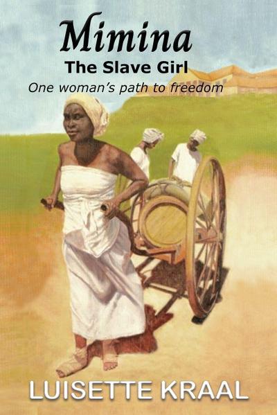 Mimina, The Slave Girl ; One woman’s path to freedom