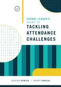 School Leader’s Guide to Tackling Attendance Challenges