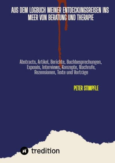 Logbuch Auszüge aus meinen Entdeckungsreisen zu unentdeckten Inseln im unendlichen Meer von Beratung und Therapie