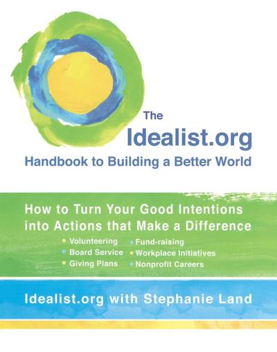 The Idealist.org Handbook to Building a Better World