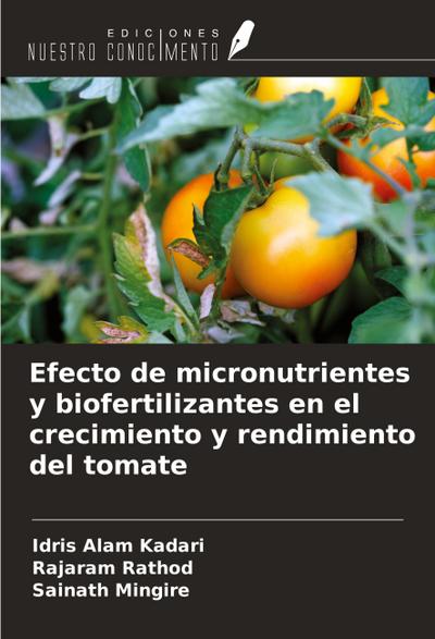 Efecto de micronutrientes y biofertilizantes en el crecimiento y rendimiento del tomate