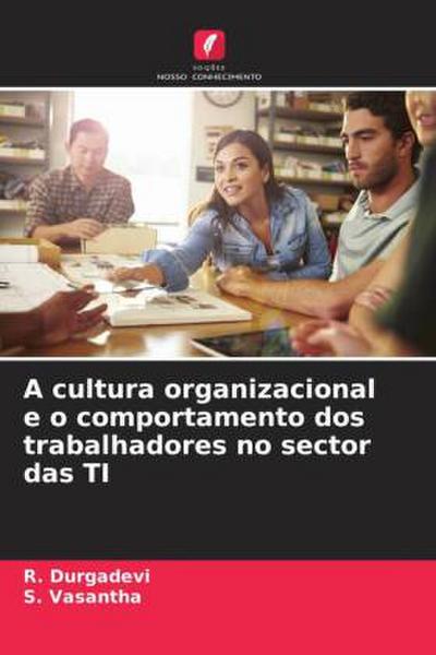 A cultura organizacional e o comportamento dos trabalhadores no sector das TI