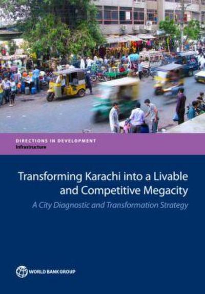 Transforming Karachi Into a Livable and Competitive Megacity