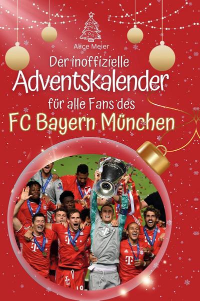 Der inoffizielle Adventskalender für alle Fans des FC Bayern München