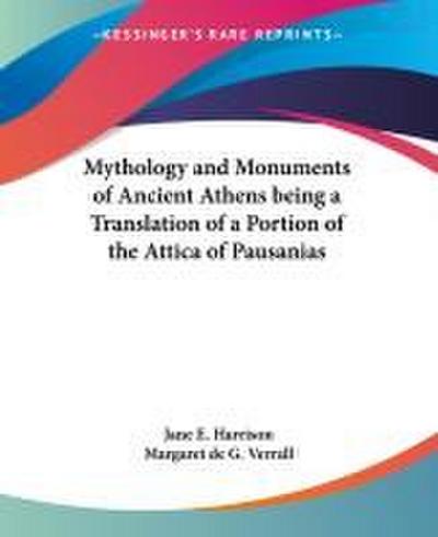 Mythology and Monuments of Ancient Athens being a Translation of a Portion of the Attica of Pausanias