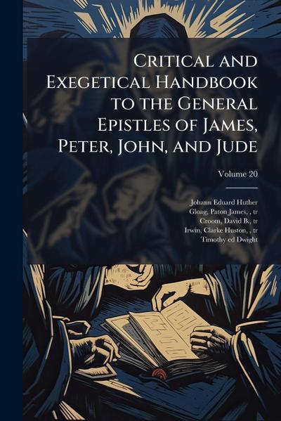Critical and Exegetical Handbook to the General Epistles of James, Peter, John, and Jude