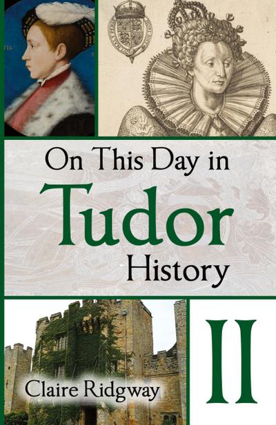 On This Day in Tudor History II