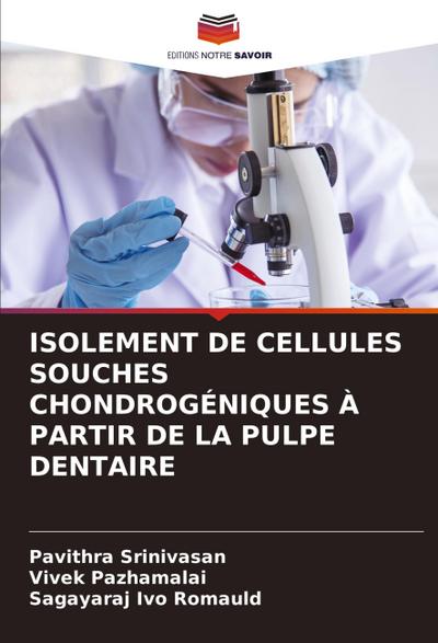 ISOLEMENT DE CELLULES SOUCHES CHONDROGÉNIQUES À PARTIR DE LA PULPE DENTAIRE