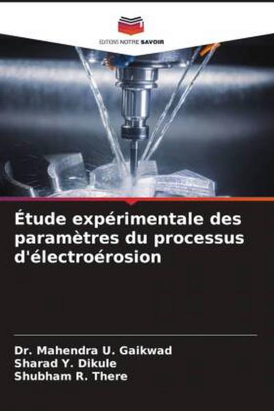 Étude expérimentale des paramètres du processus d’électroérosion
