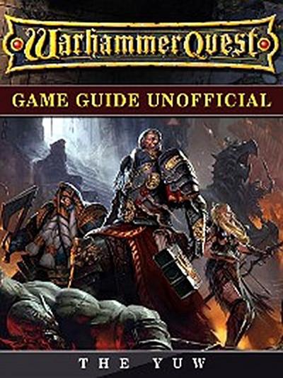 Warhammer Quest Game Guide Unofficial