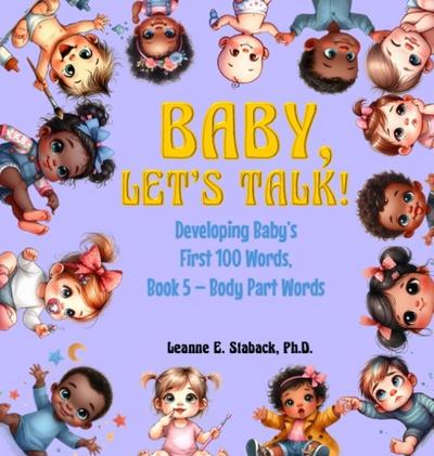 Baby, Let’s Talk! Developing Baby’s First 100 Words, Book 5