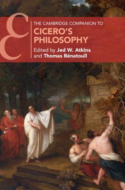 The Cambridge Companion to Cicero’s Philosophy