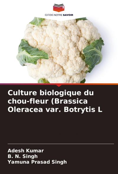 Culture biologique du chou-fleur (Brassica Oleracea var. Botrytis L