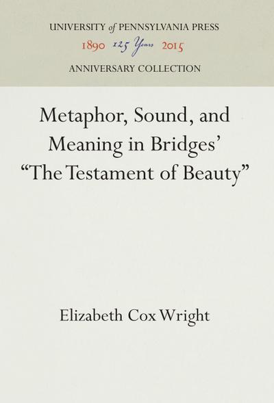 Metaphor, Sound, and Meaning in Bridges’ the Testament of Beauty