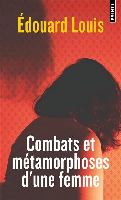 Combats et metamorphoses d’une femme