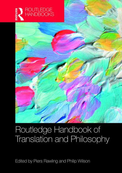 The Routledge Handbook of Translation and Philosophy