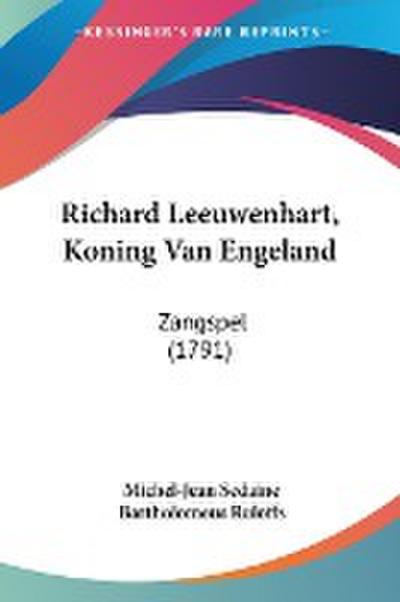 Richard Leeuwenhart, Koning Van Engeland