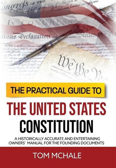 The Practical Guide to the United States Constitution