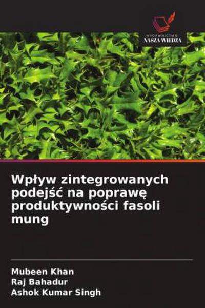 Wp¿yw zintegrowanych podej¿¿ na popraw¿ produktywno¿ci fasoli mung