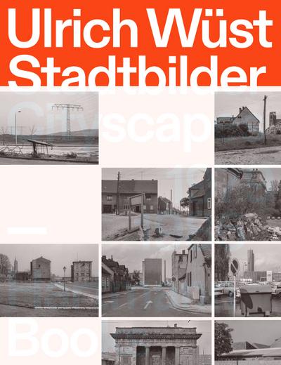 Ulrich Wüst, Stadtbilder - Cityscapes