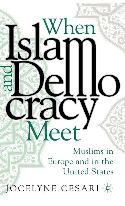 When Islam and Democracy Meet: Muslims in Europe and in the United States