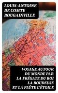 Voyage autour du monde par la frégate du roi La Boudeuse et la flûte L’Étoile