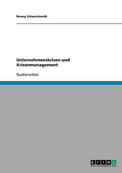 Unternehmenskrisen und Krisenmanagement
