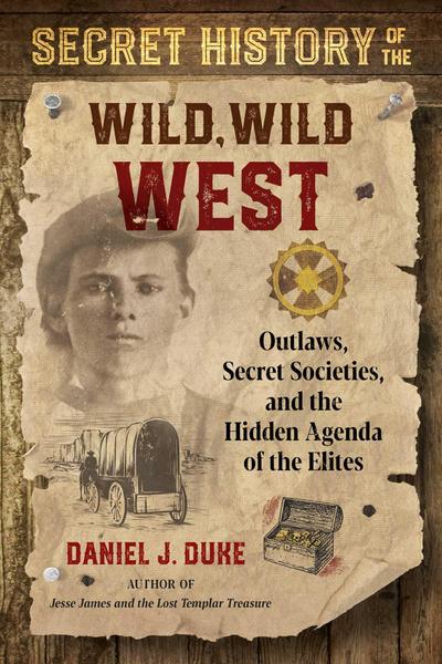 Duke, D: Secret History of the Wild, Wild West